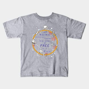 Inspirational quote from a Victorian philosopher on freedom and fish. Orange and pink design. Kids T-Shirt